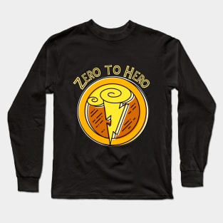 Zero to Hero Long Sleeve T-Shirt